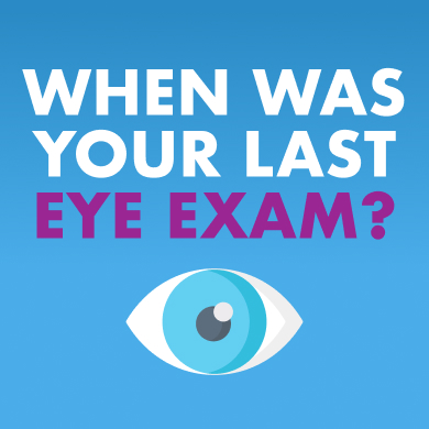 When was your last eye exam