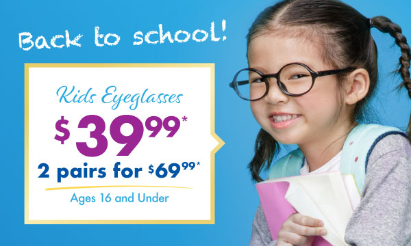 kids glasses one pair for $39.99 or 2 for $39.99